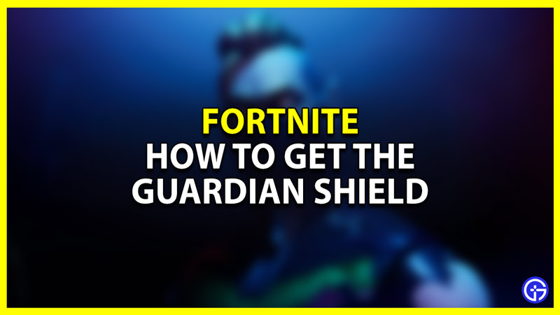 So erhalten und verwenden Sie den Guardian Shield in Fortnite
