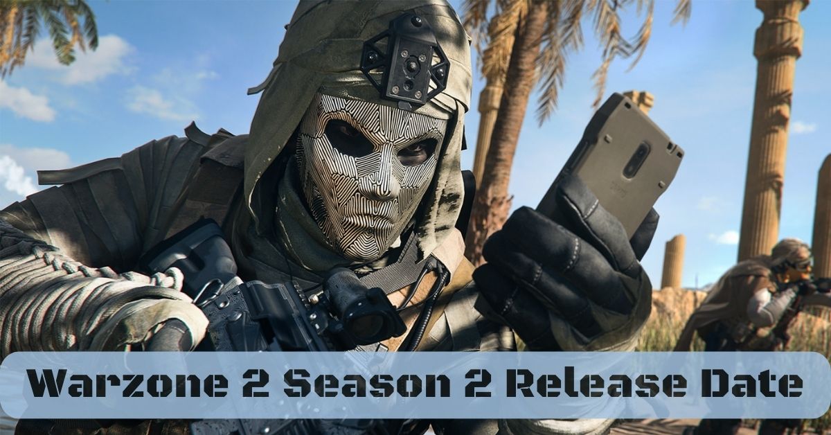 Erscheinungsdatum von Warzone 2 Staffel 2: Enthüllung der Zukunft von Battle Royale!