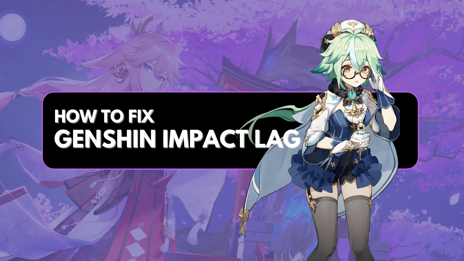 Warum ist Genshin Impact so träge – wie kann man es beheben?
