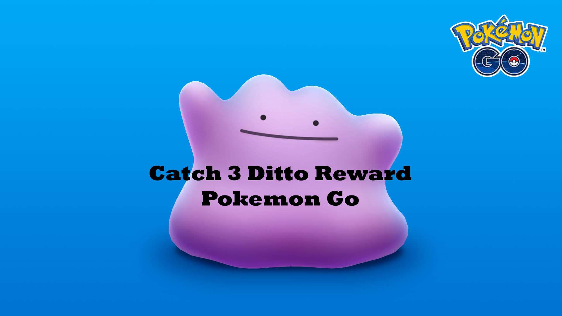Pokemon Go Catch 3 Ditto-Belohnungen