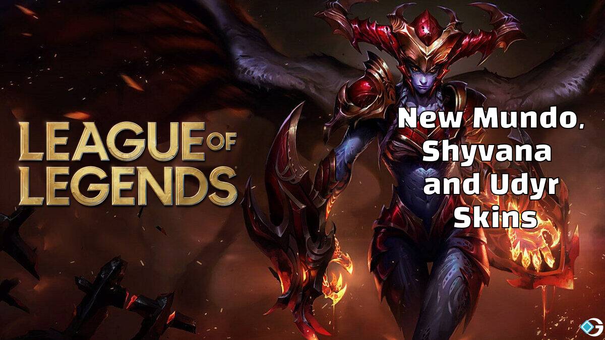 New Skins Mundo Shyvana Udyr