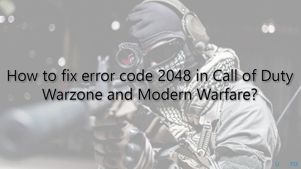 How to fix error code 2048 in Call of Duty Warzone and Modern Warfare?