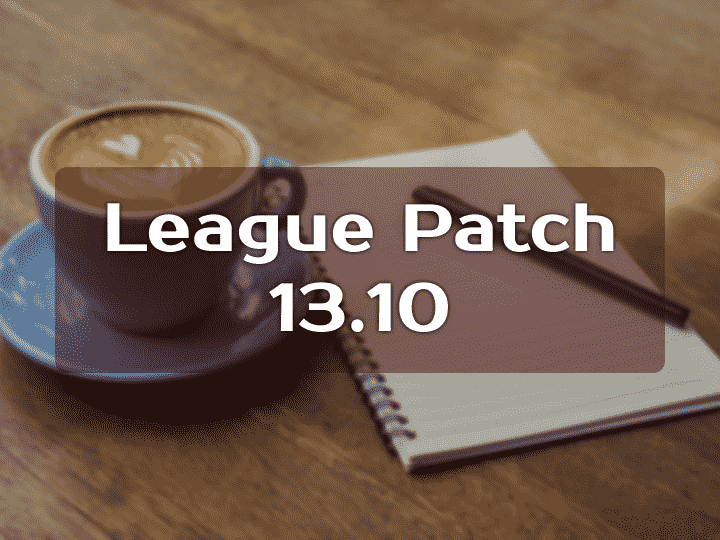 Welt - Liga-Patch 13.10