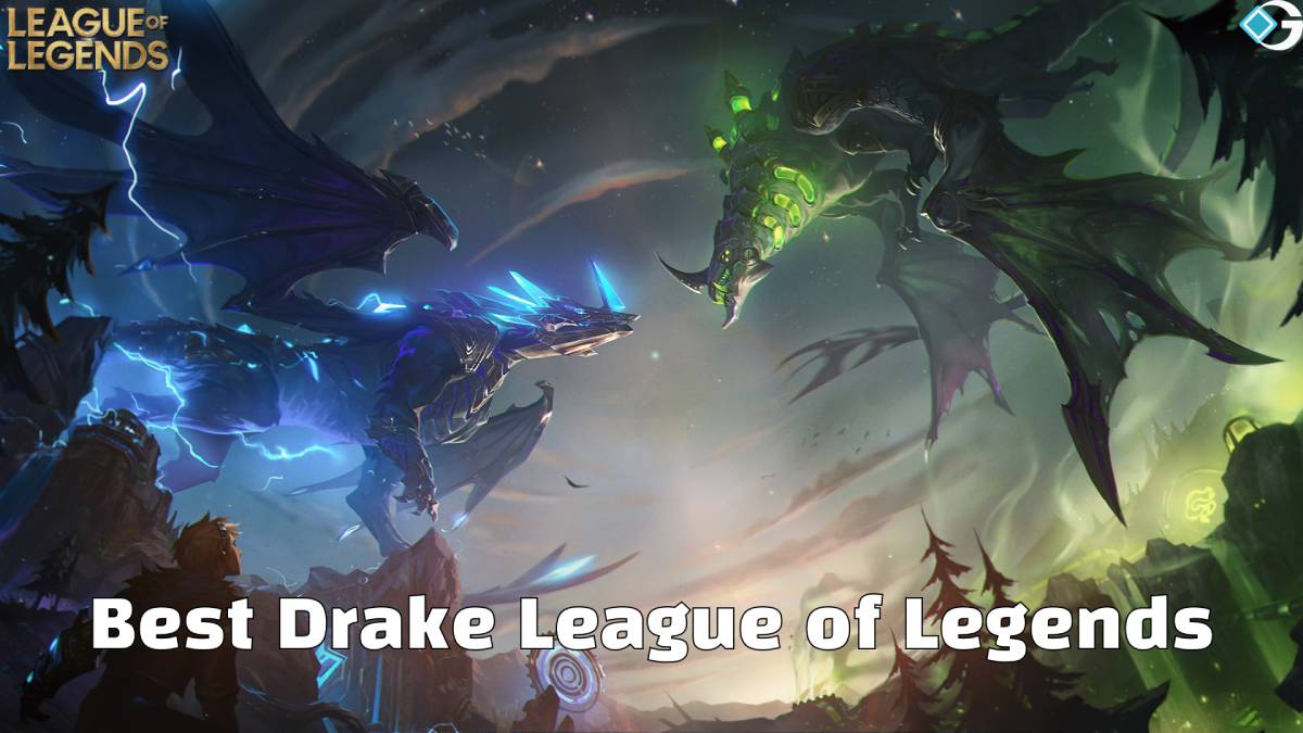 Best Drake League of Legends