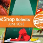 Nintendo eShop Selects – Juni 2023 