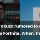 Kommt Yakuza in Fortnite an? Details zu wissen Creo Gaming
