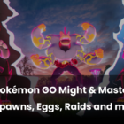Pokémon Go: Neu bei Anrufe, Eiern und Überfällen in Might & Mastery Creo Gaming