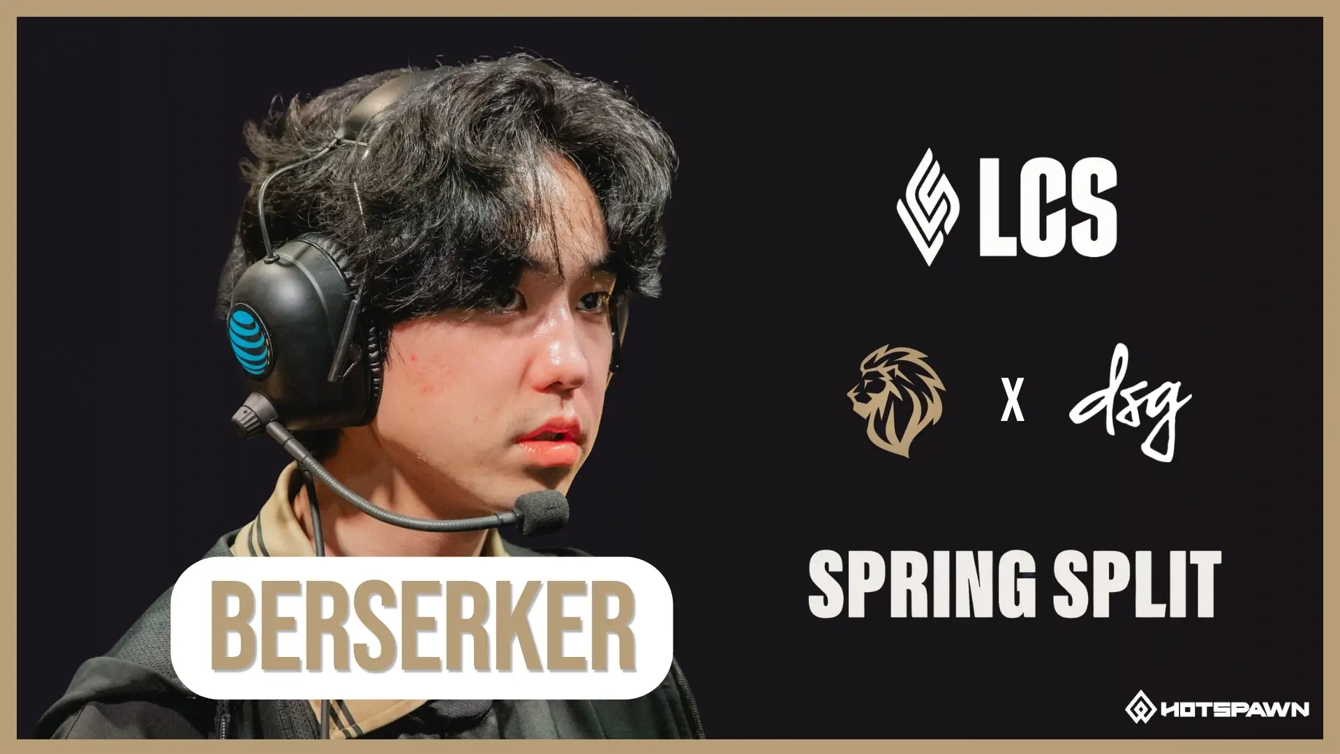 LYON Berserker: “I Miss The Crowd Shouting During The Game... It Is Boring Without Them.” – LCS Spring 2026 Interview